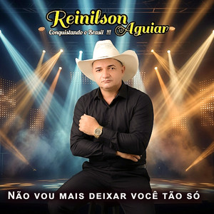 Não Vou Mais Deixar Você Tão Só by Reinilson Aguiar Conquistando o Brasil, josimar rodrigues oficial