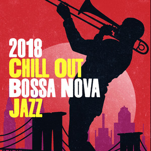 2018 Chill Out Bossa Nova Jazz album