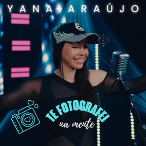YANA ARAUJO - Te Fotografei Na Mente