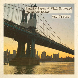 My Crates by Family Tapes, Will B. Heard, Derek Cedar