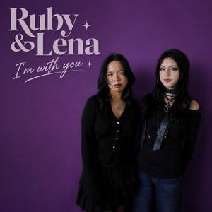 I´m With You by Ruby & Lena