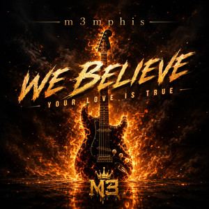 We Believe Your love is true by m3mphis