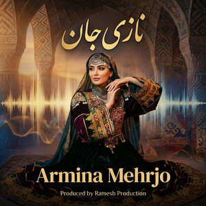 نازی جان دلبرِ نازدانهٔ من by Armina Mehrjo