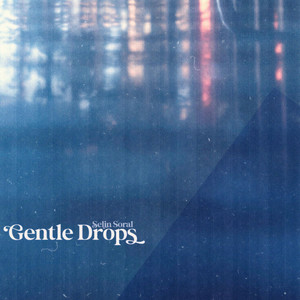 Gentle Drops