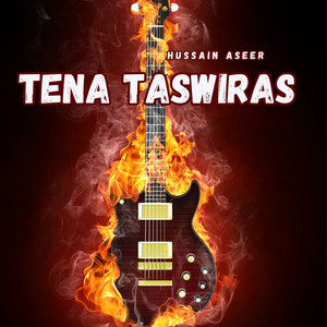 Hussain Aseer - Tena Taswiras
