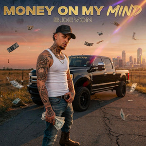 Money On My Mind by B. Devon