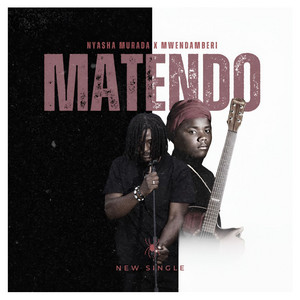 Matendo by Mwendamberi, Nyasha Murada