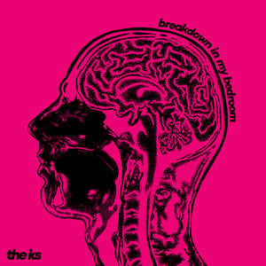 The K's - Breakdown In My Bedroom