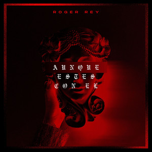 AUNQUE ESTES CON OTRO by Roger Rey