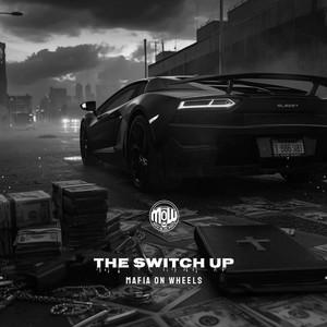 THE SWITCH UP (MOW) by MAFIA ON WHEELS