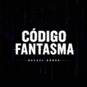 Código Fantasma by Rafael Dross