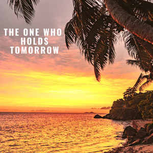 The One Who Holds Tomorrow by Conrad Santa Jr