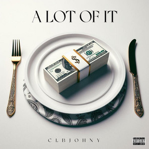 A Lot Of It by Clbjohny