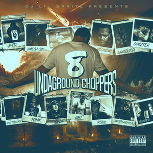 Undaground Choppers 8 - song and lyrics by DJ Lil Sprite | Spotify