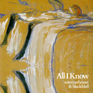 All I Know by Summerhouse, blackbird