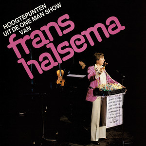 Hoogtepunten Uit De One Man Show Van Frans Halsema (Live / Remastered 2025)