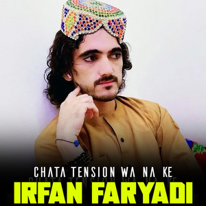 Irfan Faryadi - Chata Tension Wa Na Ke