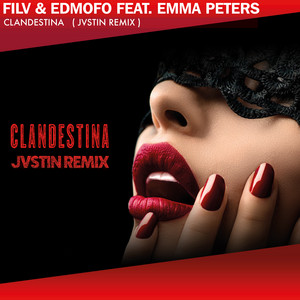 FILV & Edmofo - Clandestina (feat. Emma Peters) [JVSTIN Remix]