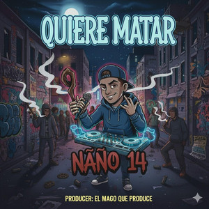 ñaño 14 - QUIERE MATAR