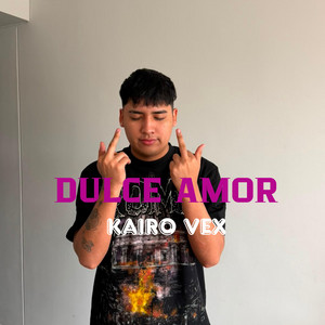 DULCE AMOR by Kairo Vex