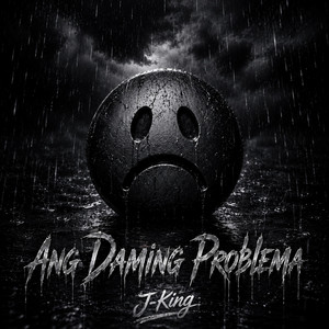 Ang daming problema by J-King