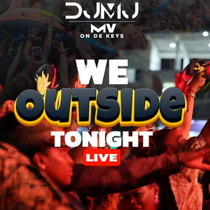 DJMJ × MV ON DE KEYS - We Outside Tonight (Nous Sommes Dehors Ce Soir)