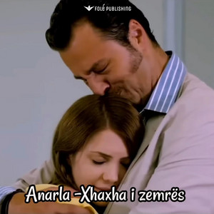 Anarla - Xhaxha i zemrës