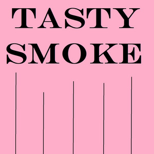 Tea Drinkers - Tasty Smoke