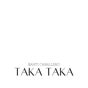 Taka Taka by $aNTI CABALLERO