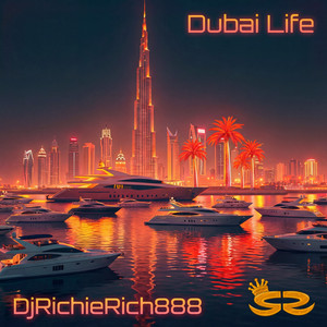 Dubai Life by DjRichieRich888
