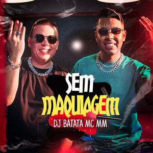 Dj Batata & Mc Mm - Sem Maquiagem