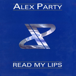 Read My Lips - Radio Version by Alex Party