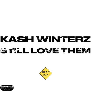 Kash Winterz - Still Love Them