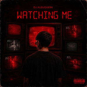 Watching Me by DJ Albuquerk