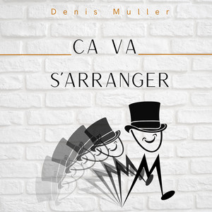ça va s'arranger by Denis Muller