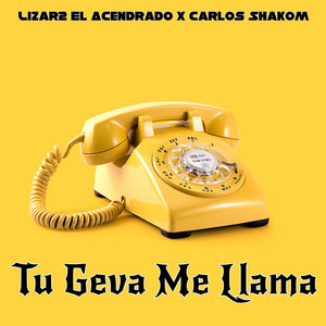 Tu Geva Me Llama by Lizar2 El Acendrado, Carlos Shakom, Carlos uzi
