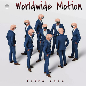 Worldwide Motion by Kairo Vane