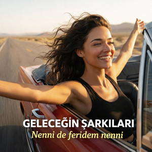 NENNİ DE FERİDEM NENNİ by Geleceğin Şarkıları