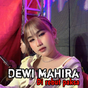 Di Rebut Paksa by Dewi Mahira