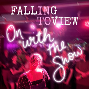 On with the Show - Full Version by Falling into View