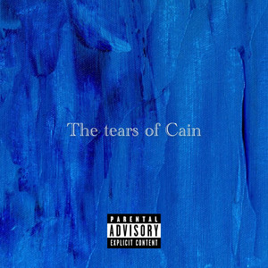 The tears of Cain