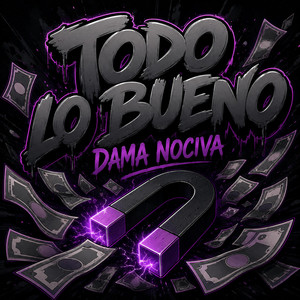 Todo lo bueno by Dama Nociva