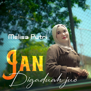 Jan Digaduah Juo by Melisa Putri