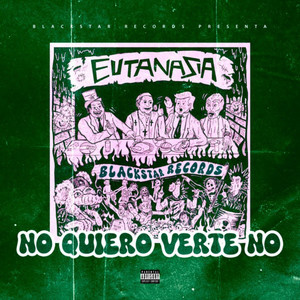 No Quiero Verte No by Eutanasia