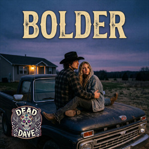 Bolder by Dead Dave