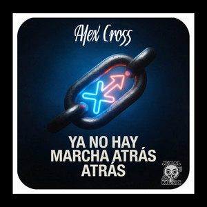 Ya No Hay Marcha Atras by Alex Cross