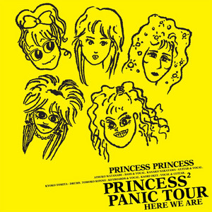 プリンセスプリンセス パニックツアー90 PRINCESS PRINCESS PANIC TOUR “HERE WE ARE” - Album by PRINCESS