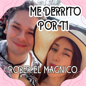 ME DERRITO POR TI by ROBER EL MAGNICO