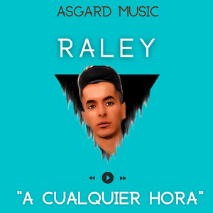 A cualquier hora by Raley