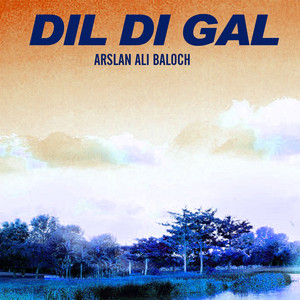 Arslan Ali - Dil Di Gal